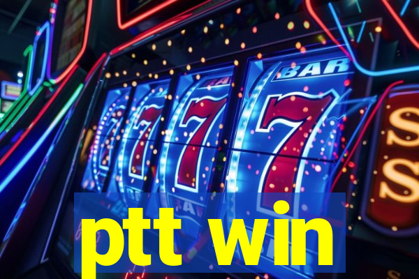 ptt win